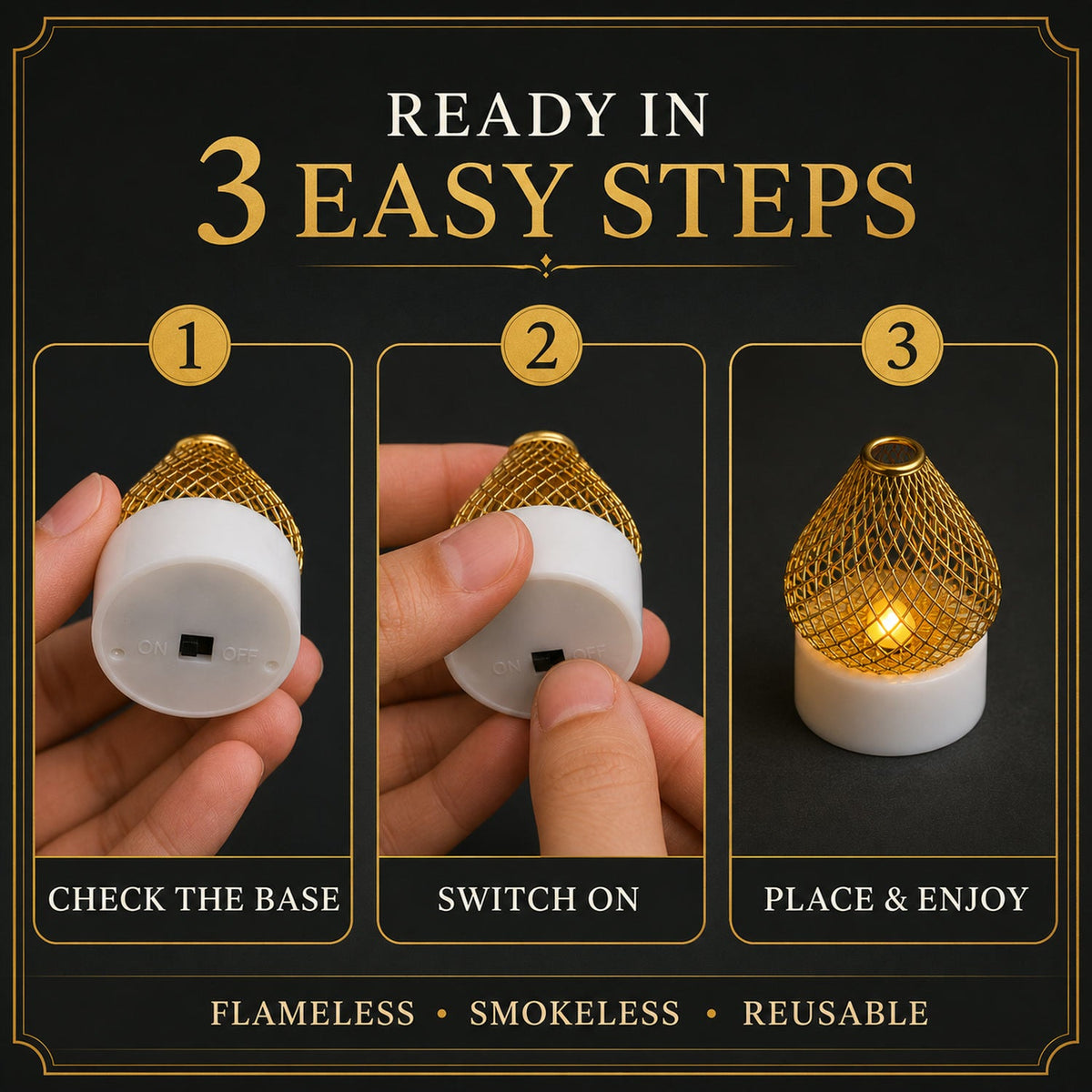 Three steps demonstrating how to use the LED tea light: check base, switch on, place and enjoy.